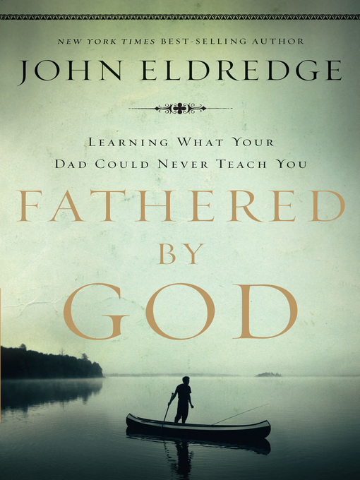 Title details for Fathered by God by John Eldredge - Available